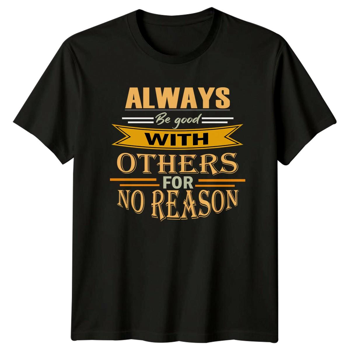 Always Be Good With Others T-Shirt Kindness Philosophy Inspirational XXXXL