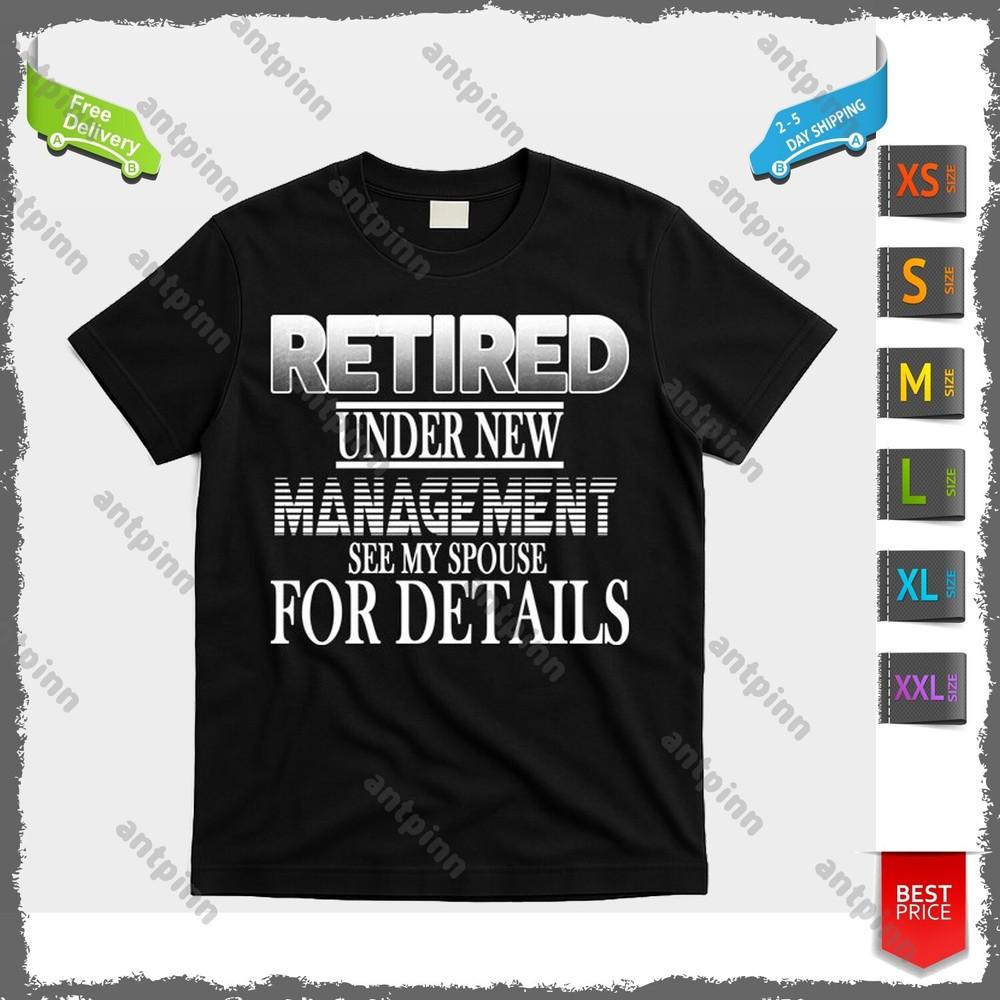 Retired Under New Management Ask Spouse For Details T-Shirt Unisex Unisex T-Shirt XXL