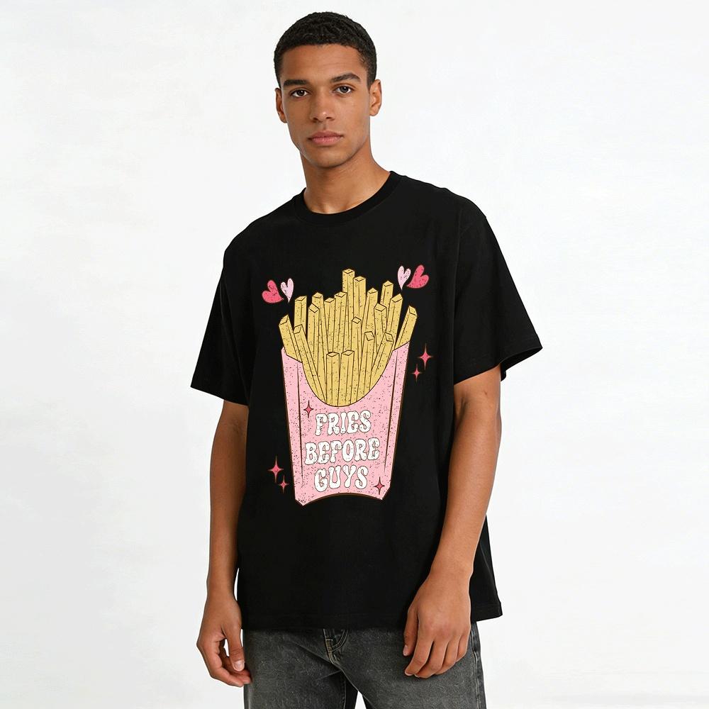 Fries Before Guys Funny Slogan Print Casual Top Pure Cotton T-shirt