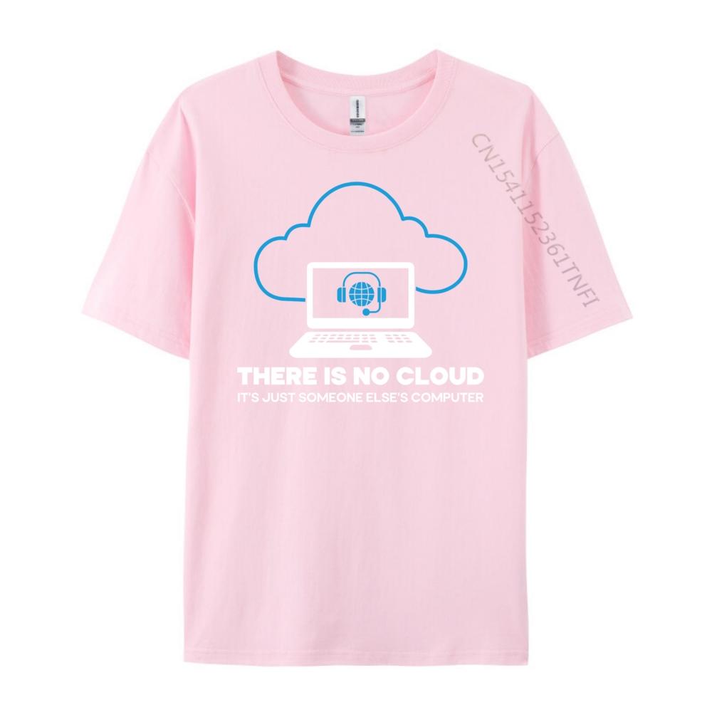 There Is No Cloud Tech Support Technology Computer Engineer Cotton Graphic Tees ClassicHigh Quality Gothic Style