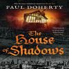 The House of Shadows by Paul Doherty Paperback Book 9781804363454