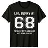 Life Begins At 68 Birthday Unisexs TShirt Unisexs Tee Graphic Unisex Top