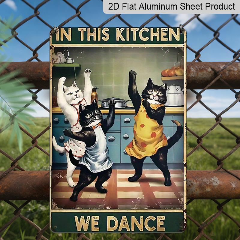 2D Flat, 1pc 7.8x11.8inch Aluminum Vintage Metal Sign - "In This Kitchen We Dance" with Playful Cats Design - Rustic Charm, Retro Effect, Easy To