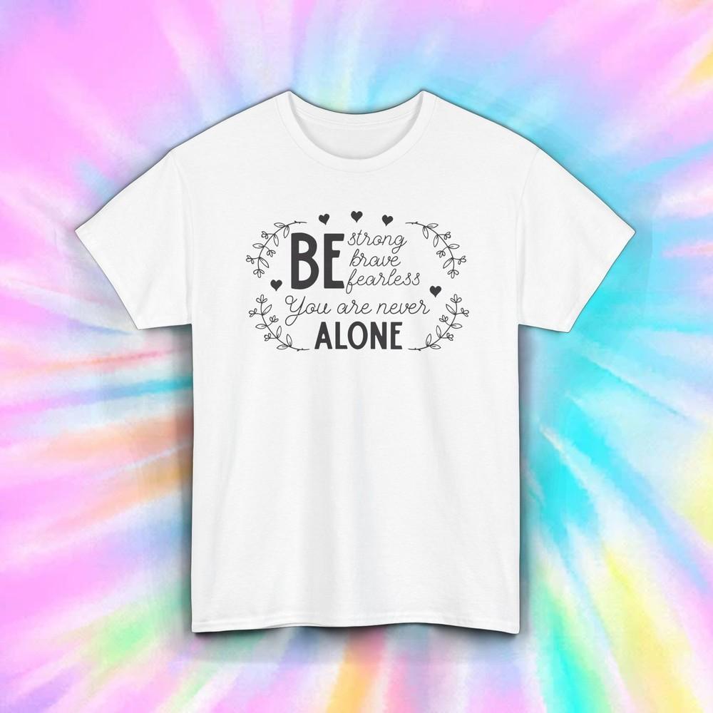 

Be Strong Brave Fearless Inspirational Motivational Quote T-Shirt S-5XL M
