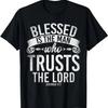 Blessed Is The Man Who Trusts The Lord Christ Devotee Jesus T-Shirt