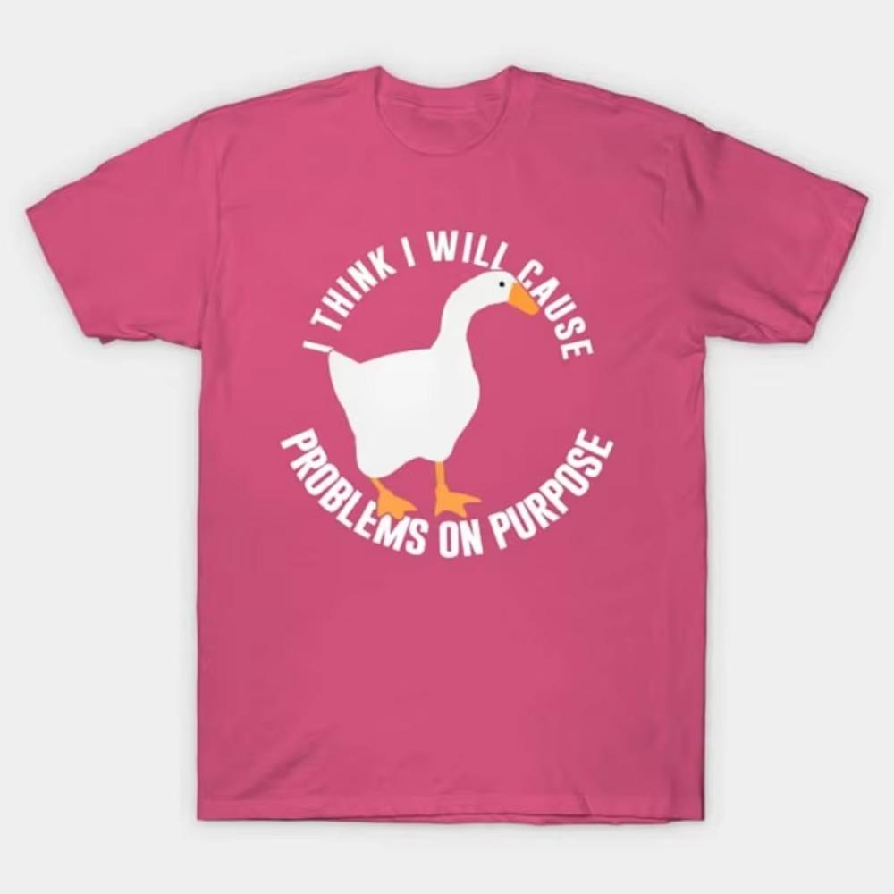 Untitled Goose Game Ich glaube, ich werde absichtlich Probleme verursachen T-Shirt Männer Frauen Lustig Straße Kurzarm Baumwolle Markenkleidung