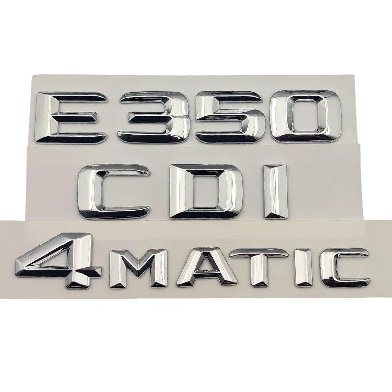 3D ABS Chrome Logo E350 Emblem 4matic Letters CDI Sticker Car Trunk Badge For Mercedes Benz E350 W213 W212 Accessories