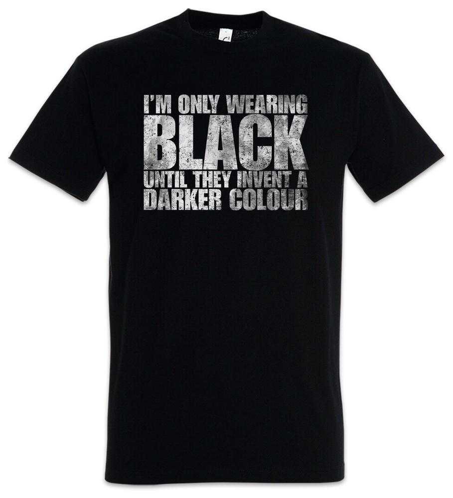 

I Am Only Wearing Black Mens T-Shirt Goth Gothic Batcave Metal Emo Goth 3XL