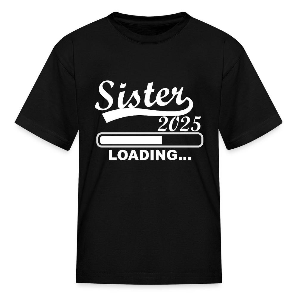 Sister 2025 Loading Big Sister Kid s T-Shirt 3XL