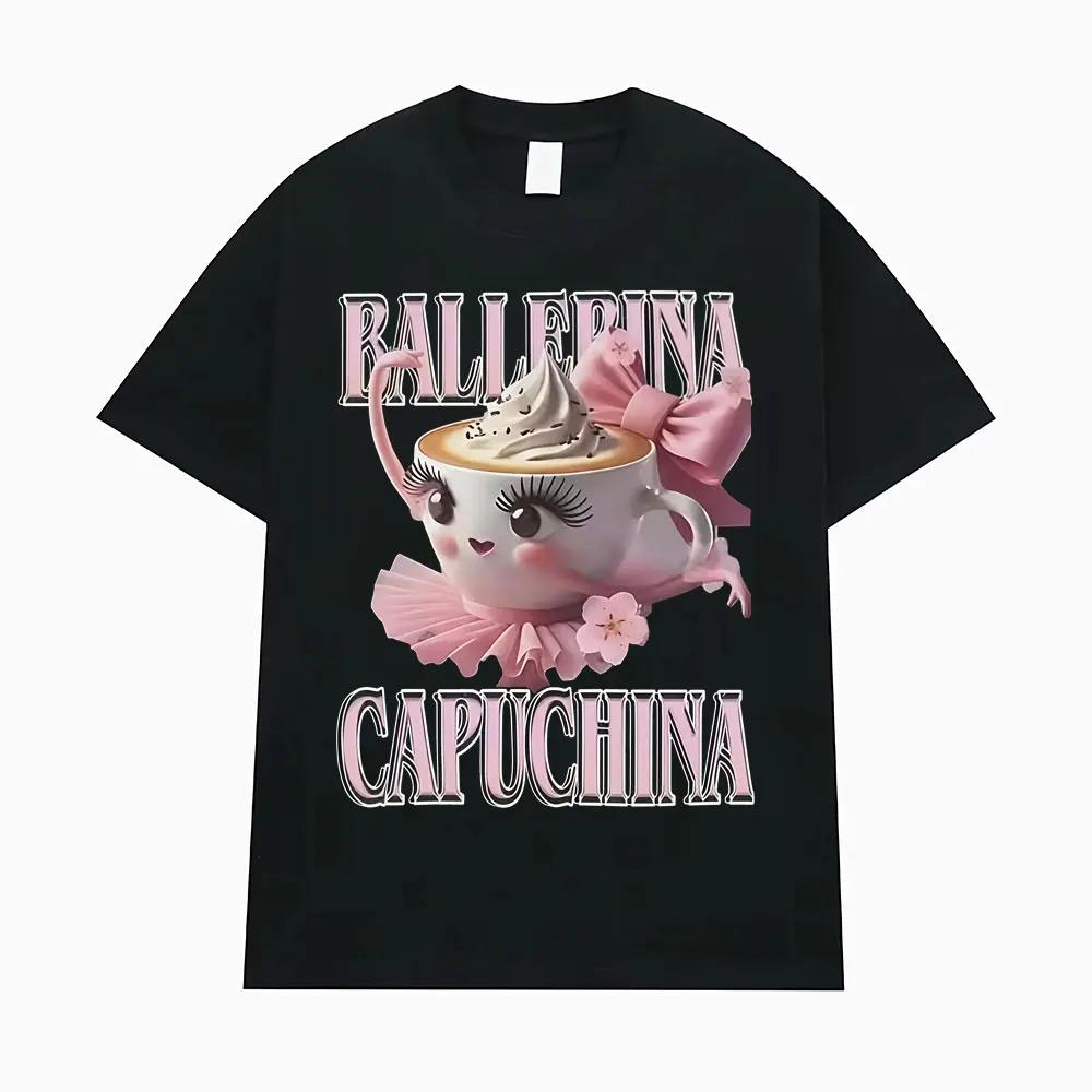 Cappuccina Ballerina Funnu Italian Brainrot Meme T-shirt Womens Fashion Trend T-shirt Casual T-shirt