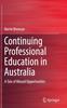 The Continuing Professional Education In Australia : A Tale of Missed Opportunities Book