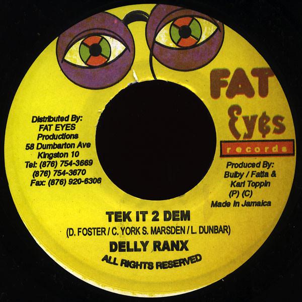 

7inch Record DELLY RANKS - Tek It 2 Dem NONE Fat Eyes Record 2006 Jamaica Reggae, Ska & Dub Used