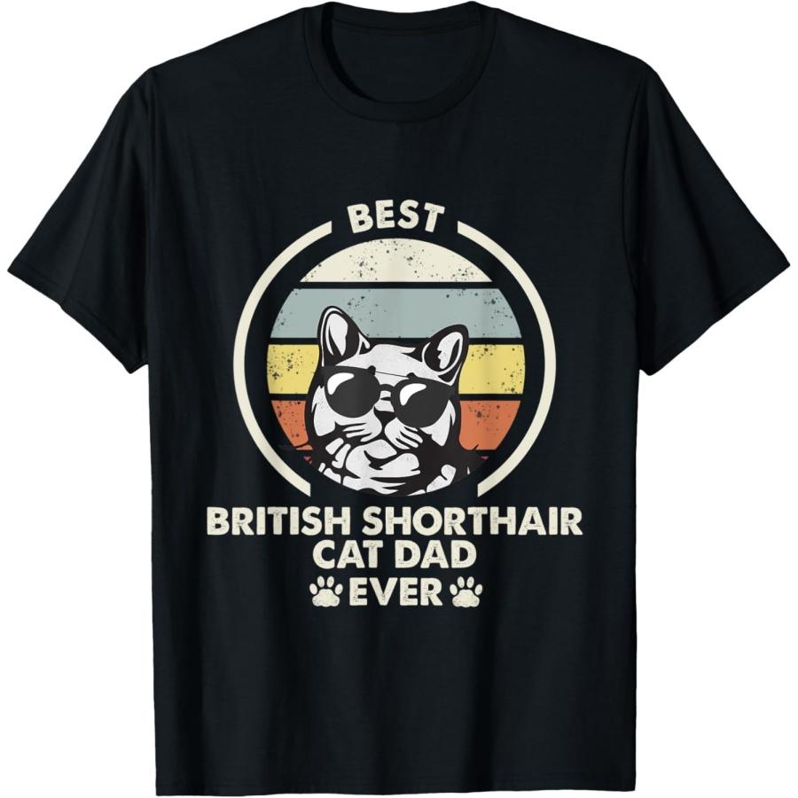 Best Cat Dad Ever - British Shorthair Cat T-Shirt S