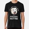 It's Not Dog Hair It's MAREMMA SHEEPDOG Glit S To 5XL Made In the AU/USA T-Shirt