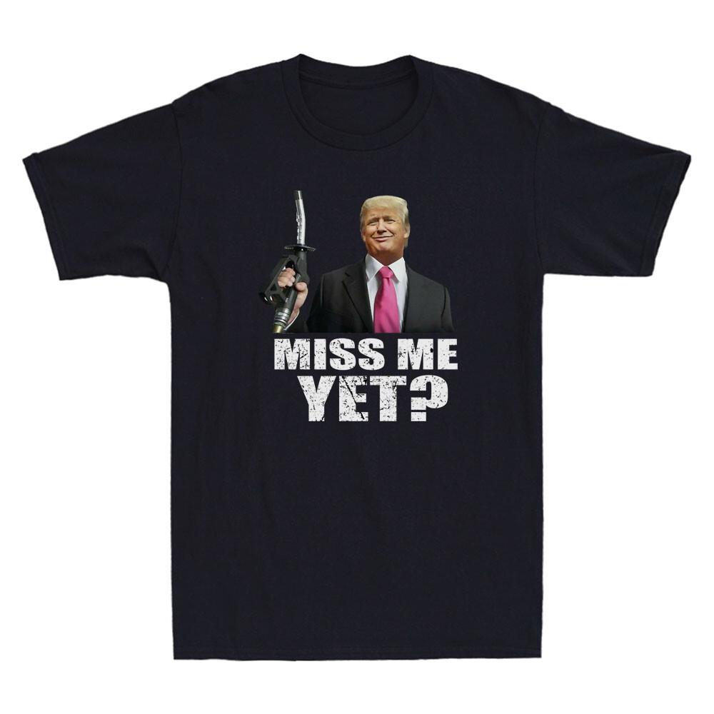 Miss Me Yet Funny Gas Pump Gas Prices Saying Meme Vintage Men T-shirt Black