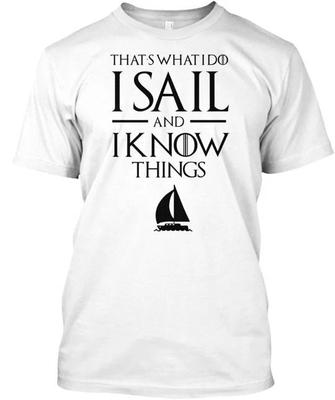 Segelkapitän Ich segle und weiß Dinge T-Shirt Hergestellt in den USA Größe S bis 5XL