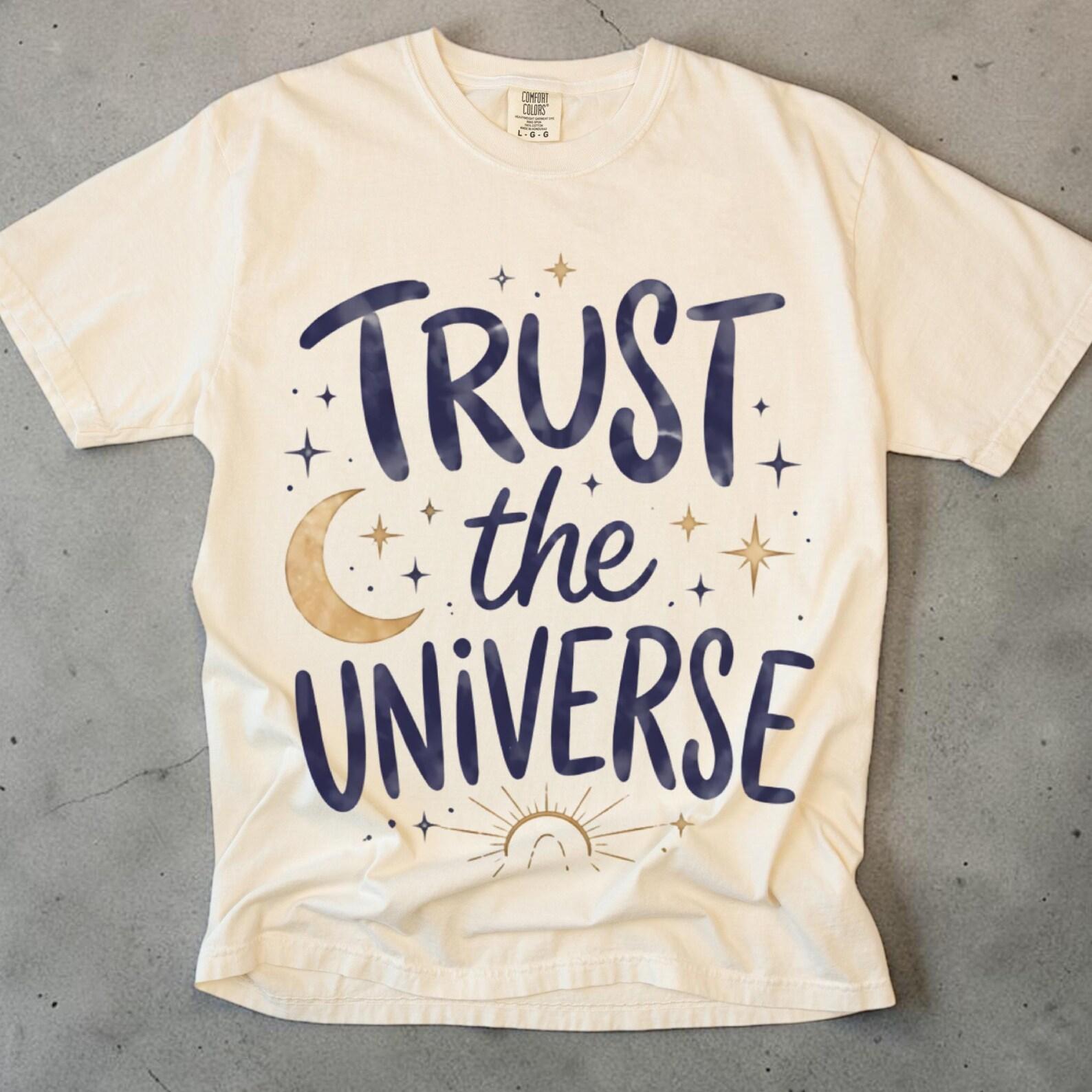 Trust the Universe Shirt, Celestial Tee, Unisex Comfort Colors, Moon and Stars, Spiritual Shirt, Manifestation Gift, Boho Graphic Tee 3XL