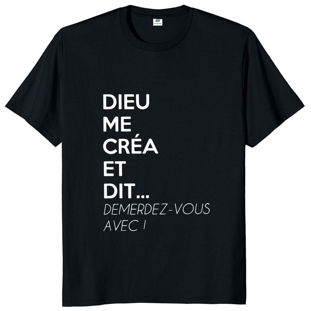 Gott hat mich erschaffen und gesagt, mach damit, was du willst T-Shirt Französischer Text Humor Geschenk Tops Lässig Baumwolle Unisex Weiches T-Shirt