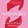 Idlewild by James Frankie Thomas Paperback Book 9781419769153