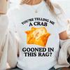 Cotton Graphic Tees You're Telling Me A Crab Adult Funny Raunchy T-Shirt Casual Cotton Short Sleeve T-shirts Woman Clothing