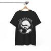 In Heaven Everything Is Fine T-Shirt, Unisex Tee
