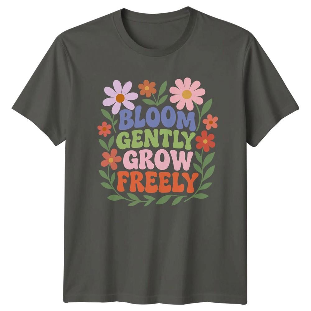 Bloom Gently Grow Freely Unisexs TShirt Retro Floral Mothers Day S