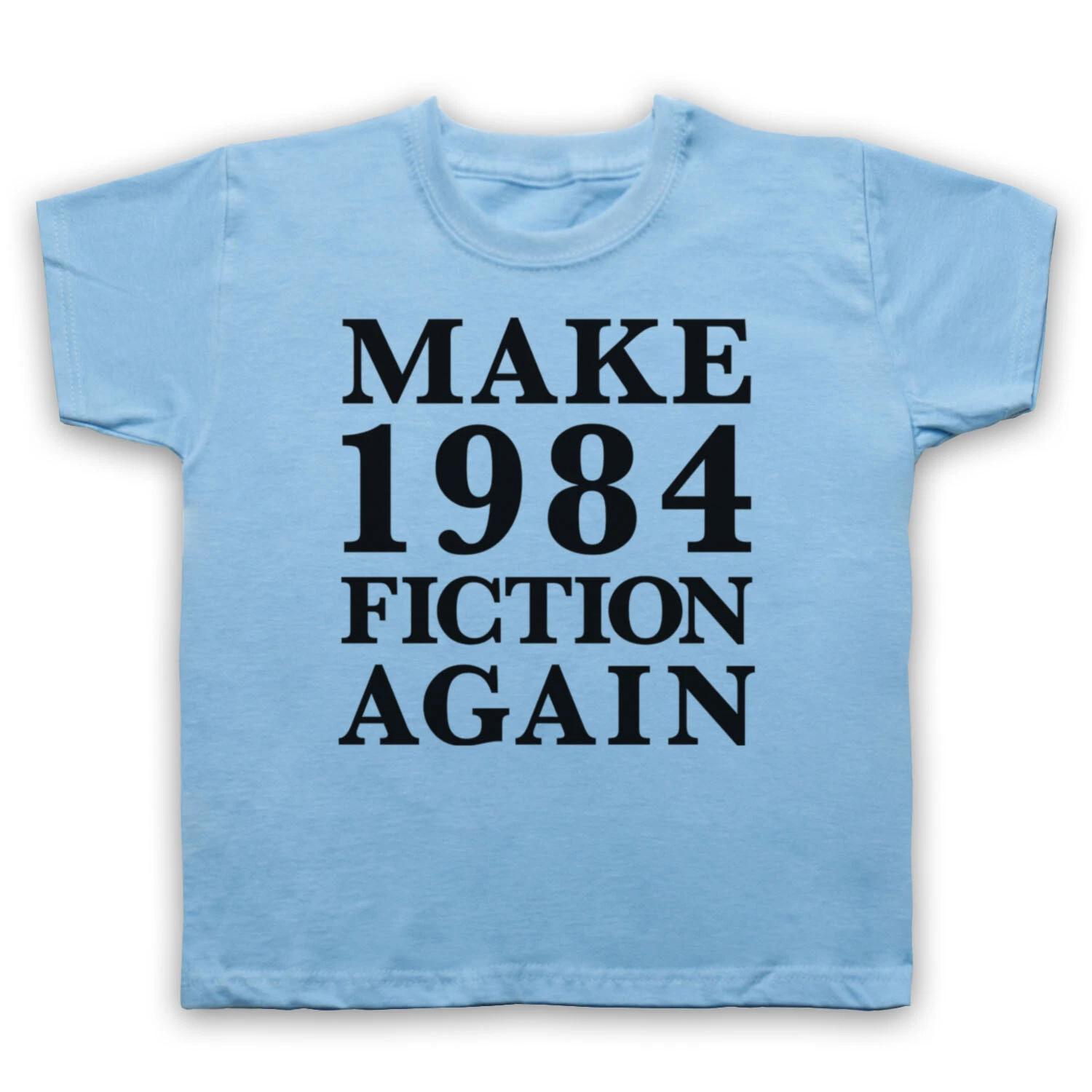 MAKE 1984 FICTION AGAIN GEORGE ORWELL NOVEL PARODY KIDS CHILDS T-shirt 130