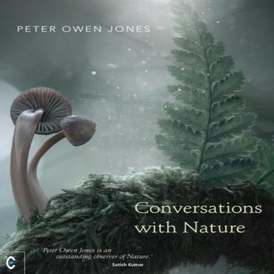 Conversations with Nature by Peter Owen Jones Paperback Book 9781912992416