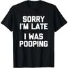 Men's Oversized Unisex Cotton Graphic T-Shirt - Sarcastic "Sorry I'm Late, I Was