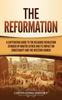 Buch The Reformation : A Captivating Guide To the Religious Revolution Sparked by Martin Luther and Its Impact On Christianity and the Western Church