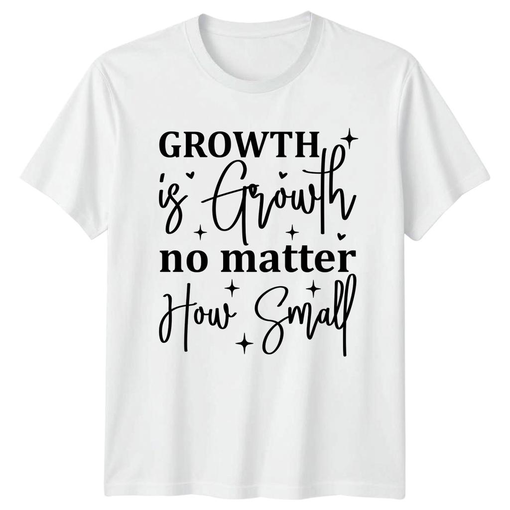 Growth Is Growth No Matter TShirt Personal Growth Motivation