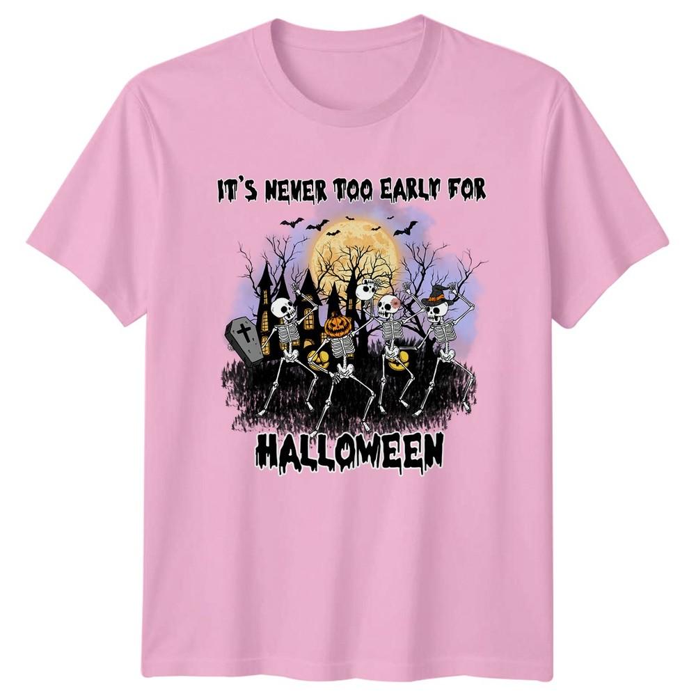 Its Never Too Early For TShirt Skeleton Haunted Pumpkin Halloween