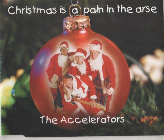 

CD ACCELERATORS Christmas Is A Pain In The Arse SPEECD001 Speedy Records UK Pop Used