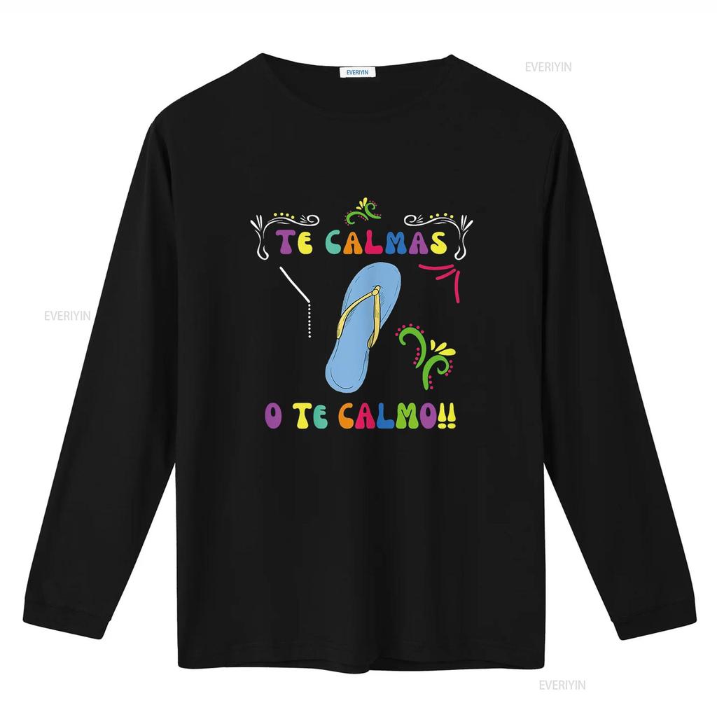 Funny T Shirt Mexican Mom Te Calmas O Calmo Spanish Women shirts vintage Washed Stretched Comfortable graphic streetwear