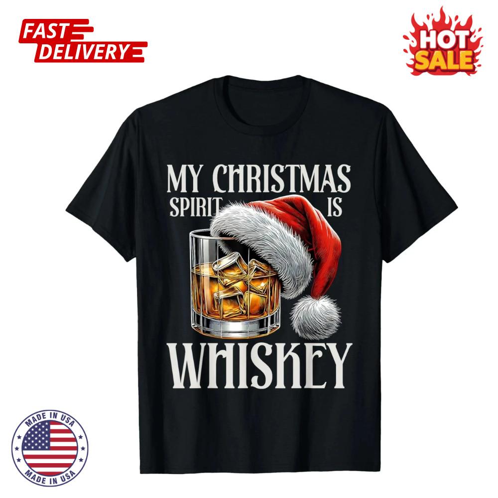 My Christmas Spirit Is Whiskey Funny Christmas Drinking Inspired Unisex T-Shirt L