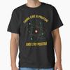 Think Like A Proton Stay Positive Funny Science T-Shirt Unisex T-Shirt