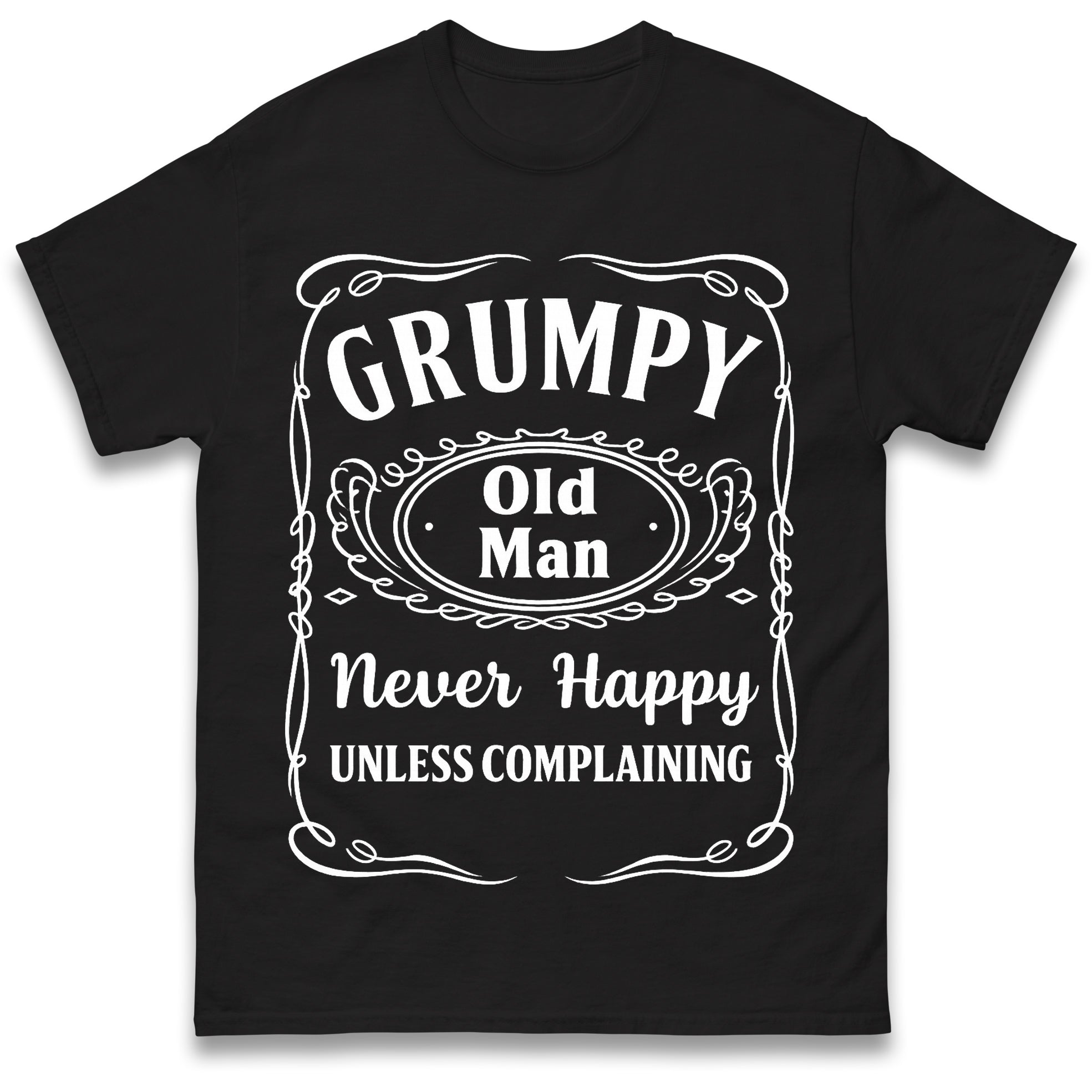 

Grumpy Old Man Never Happy Unless Complaining Mens T Shirt Womens Tops Tees S