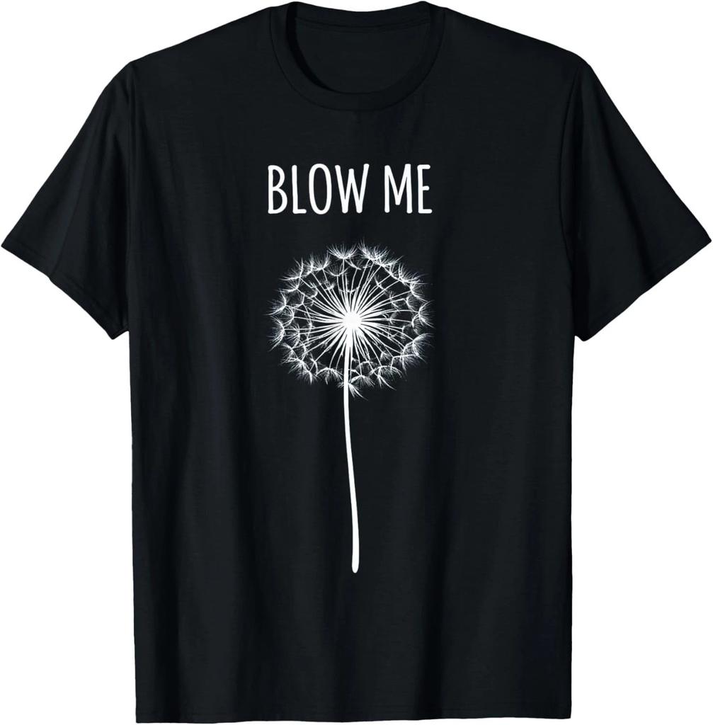 Funny Retro Vintage Saying Quotes Flower Dandelion Blow Me T-Shir Unisex T-Shirt