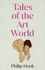 Tales of the Art World by Philip Hook Paperback Book 9781912914562