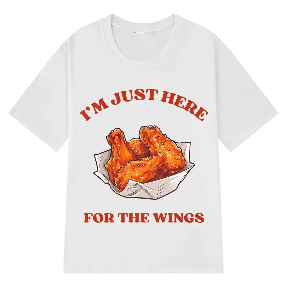 I'm Just Here for The Wings Funny Chicken Meme T-Shirt Men Women Fashion T-shirts Summer Short-sleeved Cotton Hip-hop T-shirts