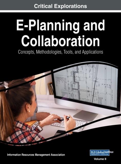 The E-Planning and Collaboration : Concepts, Methodologies, Tools, and Applications, VOL 2 Book