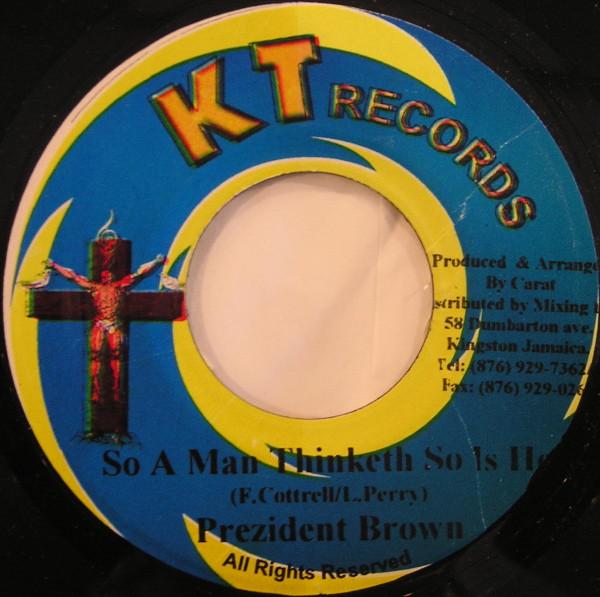 

7inch Record PREZIDENT BROWN So A Man Thinketh So Is He NONE KT Records 2004 Jamaica Reggae Ska Dub Used