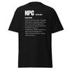 NPC Niet-Speelbaar Personage Definitie T-shirt | Gamer Humor
