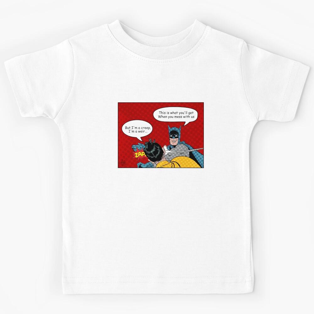 I m a creep Kids T-Shirt 100