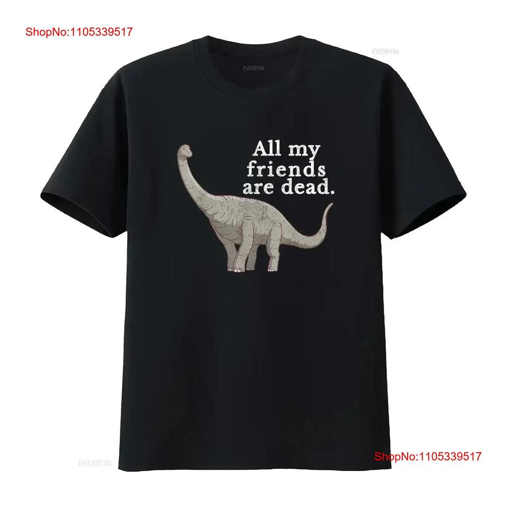 Vintage Retro All My Friends Are Dead Dinosaur T Shirt Size S 5XL Washed Comfortable Designer C