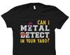Metal Detector Shirt. Metal Detecting Gift. Metal Detect Shirt. Metal Detector Gift. Metal Detect Gift. Metal Detecting Shirt #OS4143