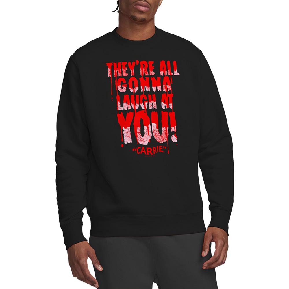 Carrie Unisex Adult Laugh At You Sweatshirt