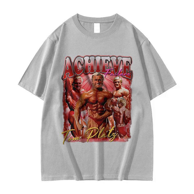 Achieve Failure Tom Platz Graphic T Shirts Unisex's Retro Fashion Bodybuilde Tops T-shirt Casual Cotton Oversized Tshirt Streetwear