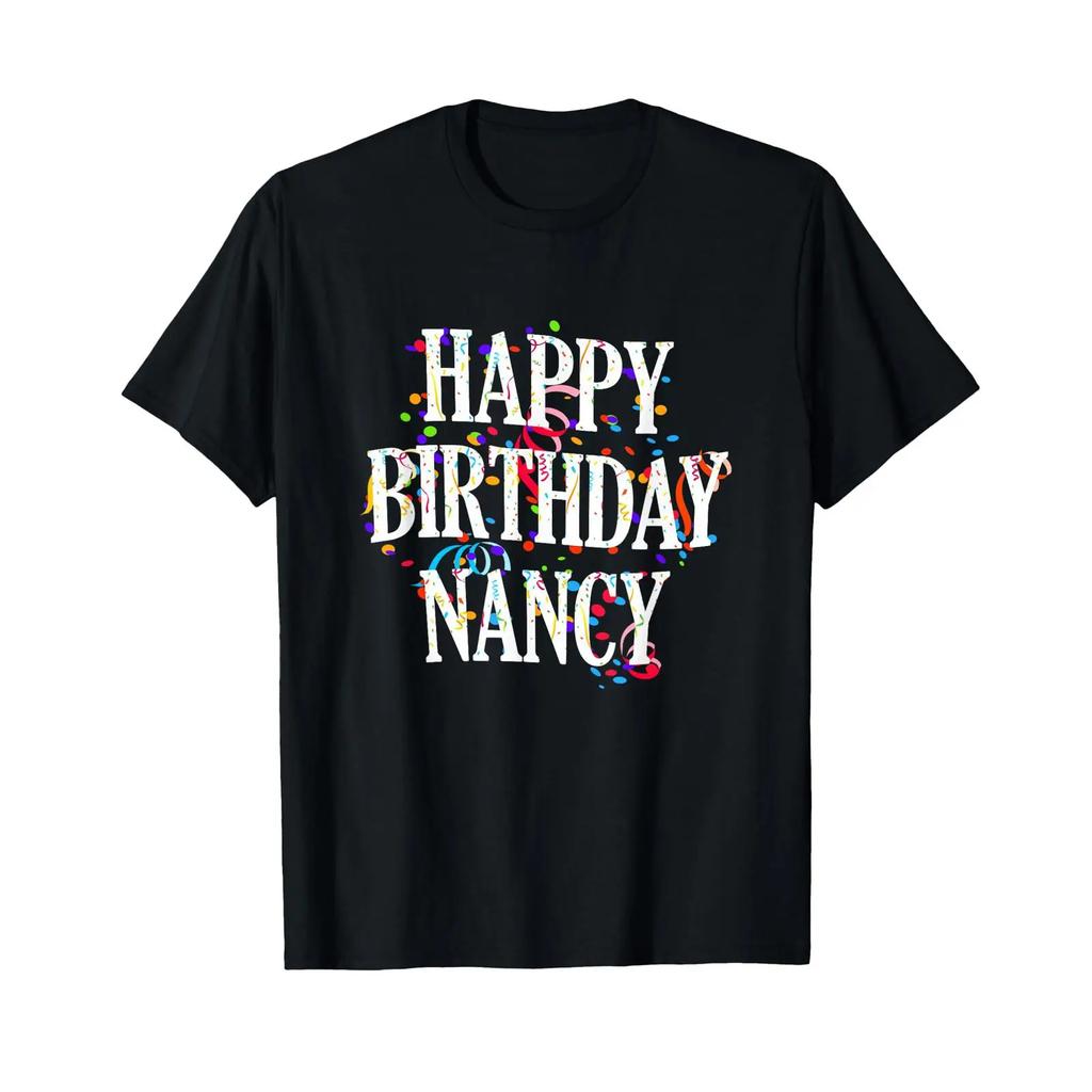 Unisexs Happy Birthday Nancy Girls First Name Colourful T Shirt Vintage Washed Casual Top For Everyday Wear Designer Clothes