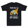 Excavator Driver Gift Your Hole Is My Goal Vintage Graphic Men's Black T-Shirt